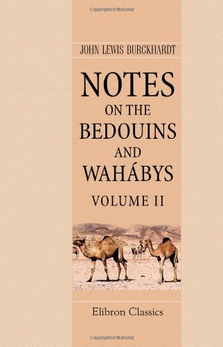 Stock image for Notes on the Bedouins and Wahbys: Collected during his travels in the East. Volume 2 for sale by Revaluation Books
