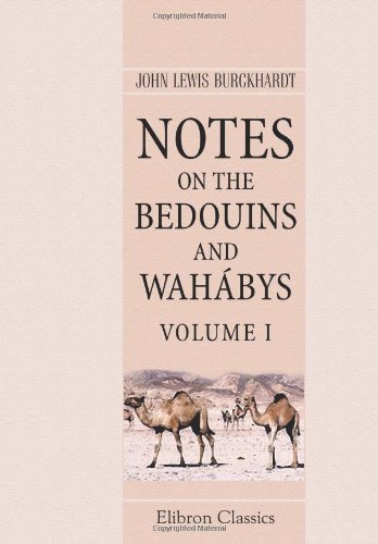 Stock image for Notes on the Bedouins and Wahbys: Collected during his travels in the East. Volume 1 for sale by Orphans Treasure Box