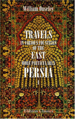 9781402146688: Travels in Various Countries of the East; More Particularly Persia