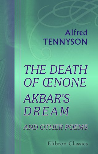The Death of Å’none, Akbar's Dream, and Other Poems (9781402147111) by Tennyson, Alfred
