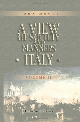 Stock image for A View of Society and Manners in Italy: With Anecdotes Relating to Some Eminent Characters. Volume 2 for sale by Revaluation Books