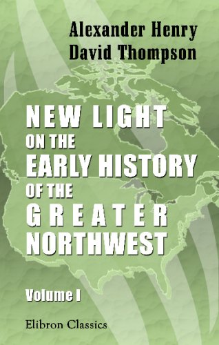 Stock image for New Light on the Early History of the Greater Northwest: Volume 1. The Red River of the North for sale by Revaluation Books