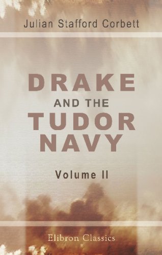 9781402149900: Drake and the Tudor Navy: With a History of the Rise of England as a Maritime Power. Volume 2