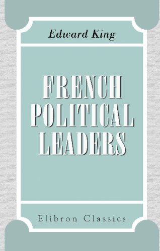 French Political Leaders: Brief biographies of European public men (9781402150760) by King, Edward