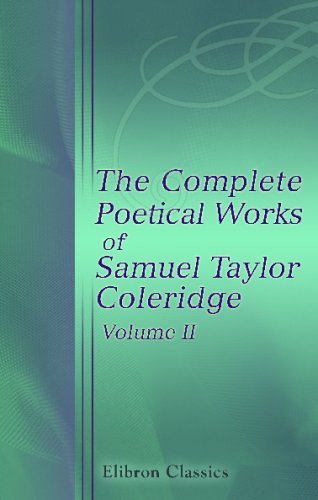 Stock image for The Complete Poetical Works of Samuel Taylor Coleridge: Including Poems and Versions of Poems Now Published for the First Time. Volume 2: Dramatics Works and Appendices for sale by Revaluation Books