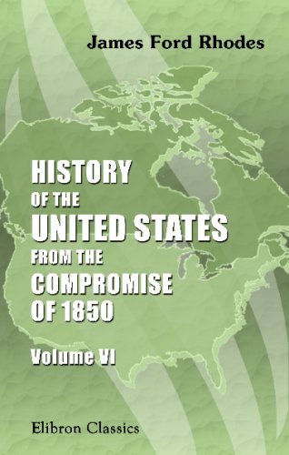 History of the United States from the Compromise of 1850: Volume 6. 1866-1872 - James Ford Rhodes