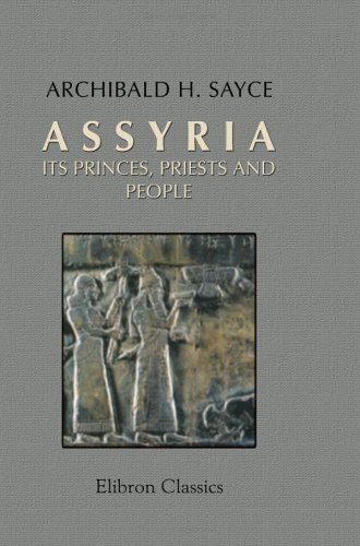 Stock image for Assyria: Its Princes, Priests and People for sale by Revaluation Books