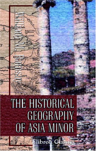 9781402157516: The Historical Geography of Asia Minor