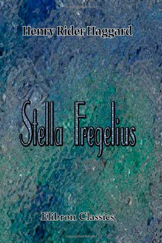 Stella Fregelius: A Tale of Three Destinies (9781402159220) by Haggard, Henry Rider