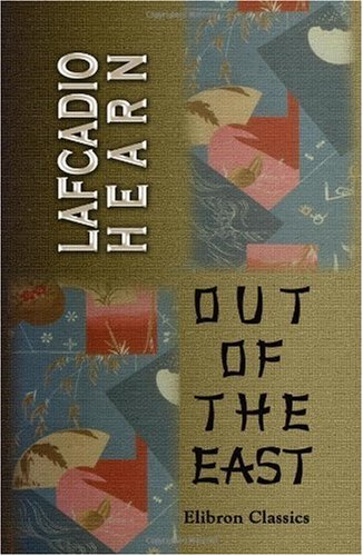 9781402159749: Out of the East: Reveries and Studies in New Japan