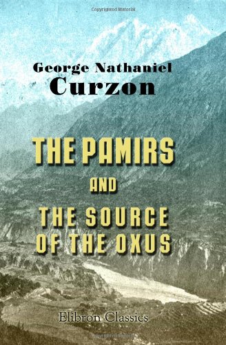 Stock image for The Pamirs and the Source of the Oxus for sale by GF Books, Inc.