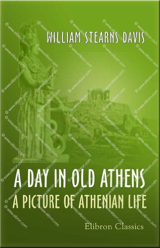 Imagen de archivo de A Day in Old Athens: A Picture of Athenian Life a la venta por Revaluation Books