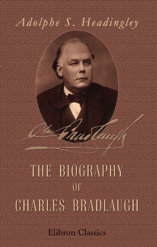 Imagen de archivo de The Biography of Charles Bradlaugh a la venta por Revaluation Books