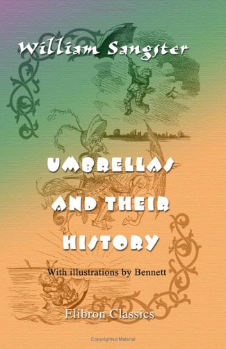 Beispielbild fr Umbrellas and Their History: With illustrations by Bennett zum Verkauf von Revaluation Books