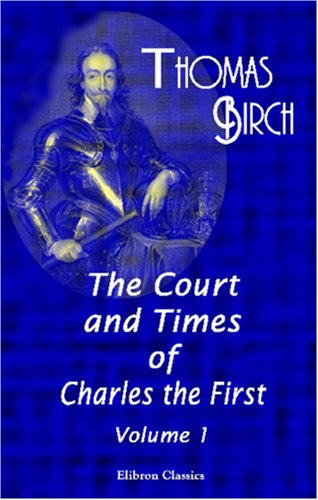 9781402161759: The Court and Times of Charles the First