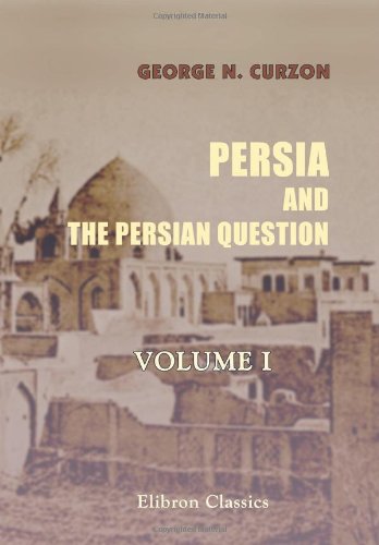 9781402161797: Persia and the Persian Question: Volume 1