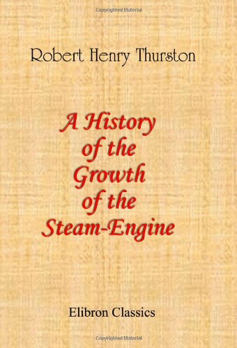 Stock image for A History of the Growth of the Steam Engine for sale by best books