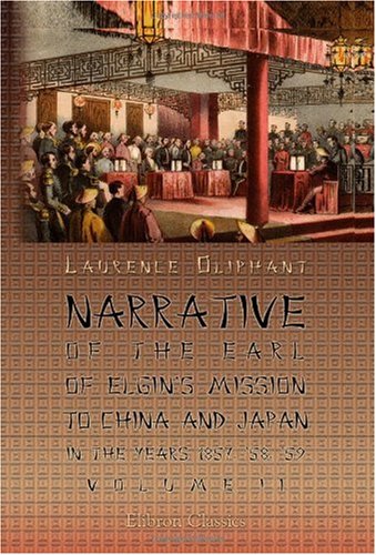 Imagen de archivo de Narrative of the Earl of Elgin's Mission to China and Japan in the Years 1857, '58, '59: Volume 2 a la venta por Textsellers