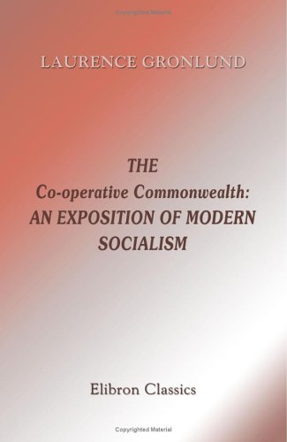 Stock image for The Co-operative Commonwealth: an Exposition of Modern Socialism for sale by Revaluation Books