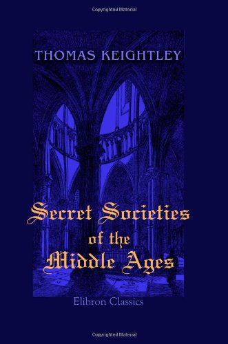 Stock image for Secret Societies of the Middle Ages for sale by Revaluation Books