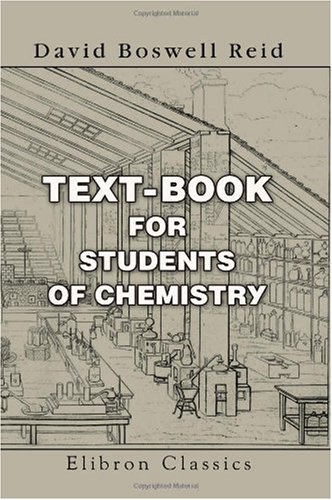 Beispielbild fr Text-Book for Students of Chemistry: Containing a Condensed View of the Facts and Principles of the Science zum Verkauf von Revaluation Books