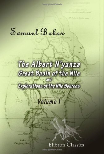 Stock image for The Albert N'yanza; Great Basin of the Nile, and Explorations of the Nile Sources: Volume 1 for sale by GF Books, Inc.