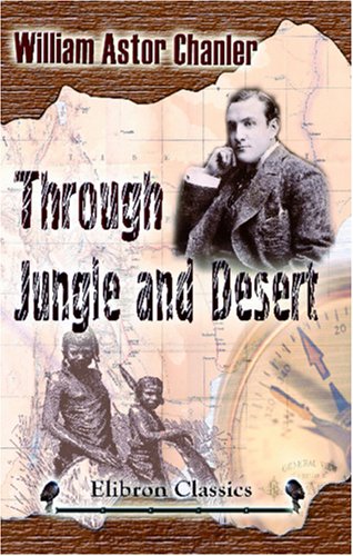 Imagen de archivo de Through Jungle and Desert: Travels in Eastern Africa. With Illustrations from Photographs Taken by the Author a la venta por Revaluation Books