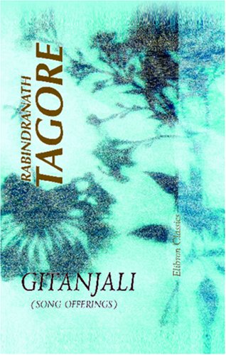 Stock image for Gitanjali (Song Offerings): A Collection of Prose Translations Made by the Author from the Original Bengali for sale by Revaluation Books