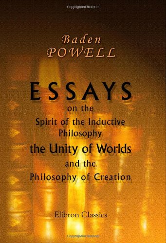 Essays on the Spirit of the Inductive Philosophy, the Unity of Worlds and the Philosophy of Creation (9781402165474) by Powell, Baden