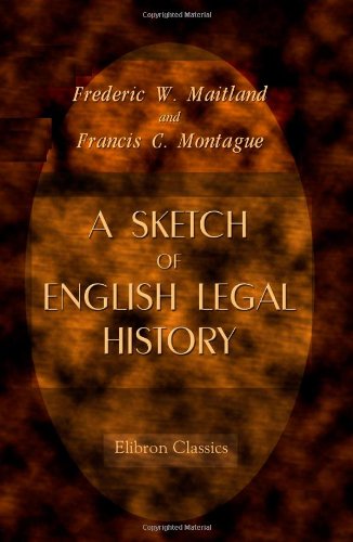 Imagen de archivo de A Sketch of English Legal History a la venta por Revaluation Books