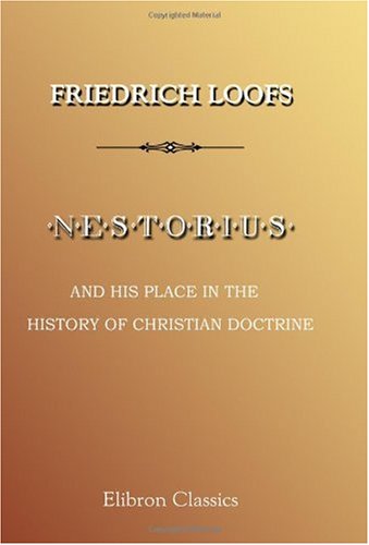 Stock image for Nestorius and His Place in the History of Christian Doctrine for sale by Revaluation Books