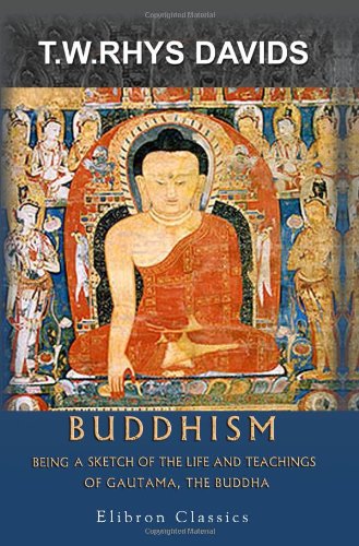 Imagen de archivo de Buddhism: being a Sketch of the Life and Teachings of Gautama, the Buddha a la venta por Revaluation Books