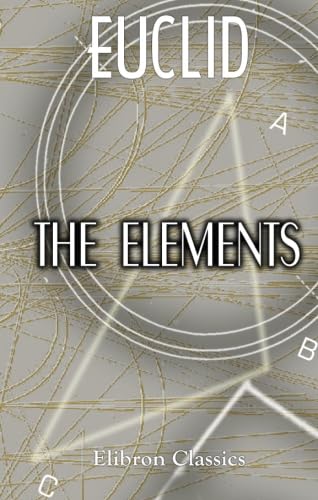 Image d'archives pour The Elements of Euclid for the Use of Schools and Colleges: Comprising the first six books and portions of the eleventh and twelfth books mis en vente par AwesomeBooks