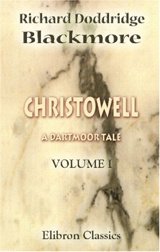 Stock image for Christowell. A Dartmoor Tale: Volume 1 for sale by Lexington Books Inc