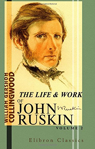 Stock image for The Life and Work of John Ruskin: Volume 2 for sale by Revaluation Books