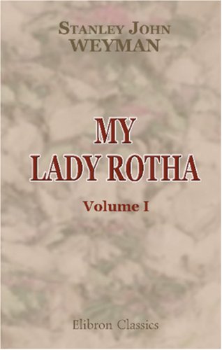 Imagen de archivo de My Lady Rotha: A Romance. Volume 1 a la venta por The Oregon Room - Well described books!