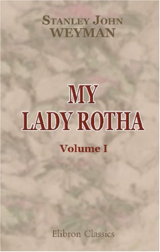 Stock image for My Lady Rotha: A Romance. Volume 1 for sale by The Oregon Room - Well described books!