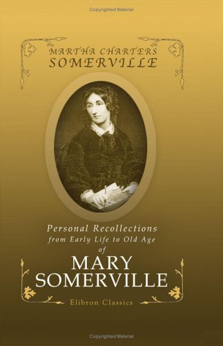 9781402169885: Personal Recollections, from Early Life to Old Age of Mary Somerville: With Selections from her Correspondence
