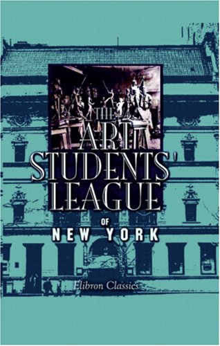 Beispielbild fr The Art Students\' League of New York zum Verkauf von Revaluation Books