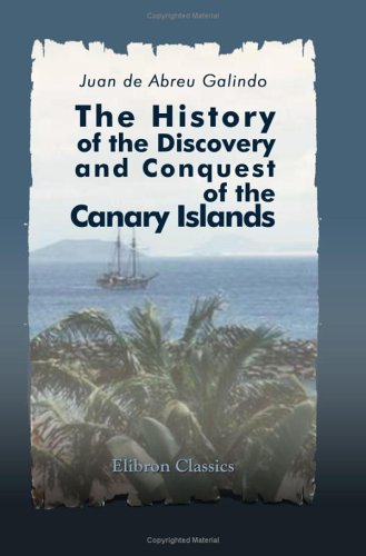 Stock image for The History of the Discovery and Conquest of the Canary Islands for sale by WorldofBooks