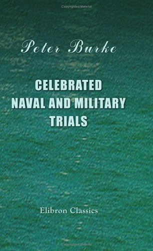 Celebrated Naval and Military Trials (9781402172779) by Burke, Peter
