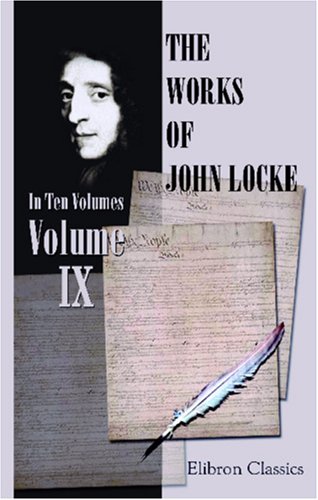 9781402172878: The Works of John Locke: Volume 10