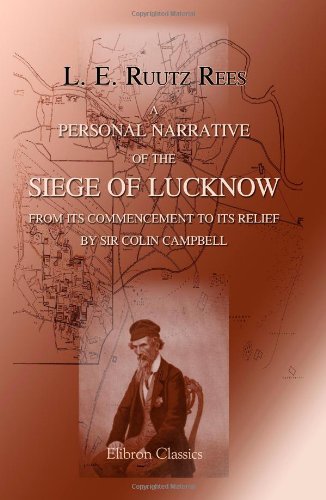 Stock image for A Personal Narrative of the Siege of Lucknow from its Commencement to its relief by Sir Colin Campbell for sale by Revaluation Books