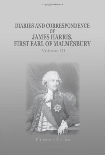 Stock image for Diaries and Correspondence of James Harris, First Earl of Malmesbury: Volume 3 for sale by Revaluation Books