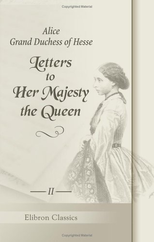 9781402174315: Letters to Her Majesty the Queen: With a memoir by H.R.H. Princess Christian. Volume 2