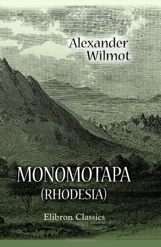 9781402174582: Monomotapa (Rhodesia): Its Monuments, and its History from the Most Ancient Times to the Present Century