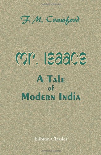 9781402175886: Mr. Isaacs. A Tale of Modern India