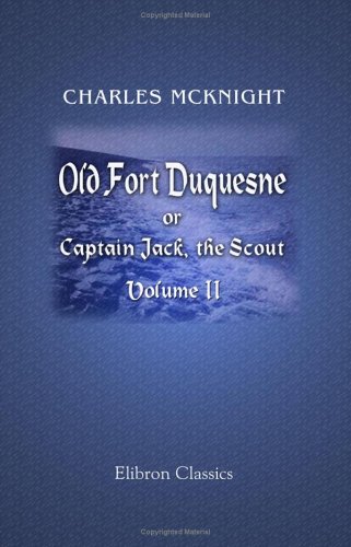 Stock image for Old Fort Duquesne; or, Captain Jack, the Scout: Volume 2 for sale by Revaluation Books