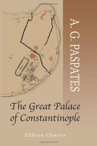 The Great Palace of Constantinople (9781402176661) by Paspates, Alexandros Georgios