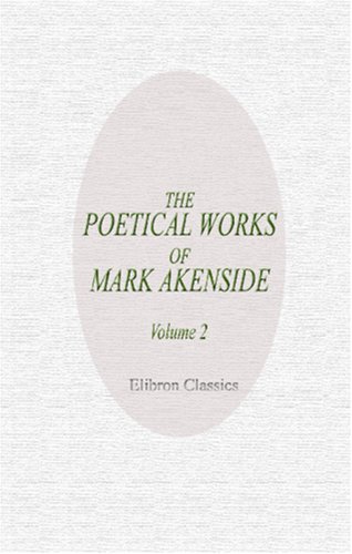 Imagen de archivo de The Poetical Works of Mark Akenside: Volume 2 a la venta por Revaluation Books